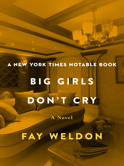 Title details for Big Girls Don't Cry by Fay Weldon - Available